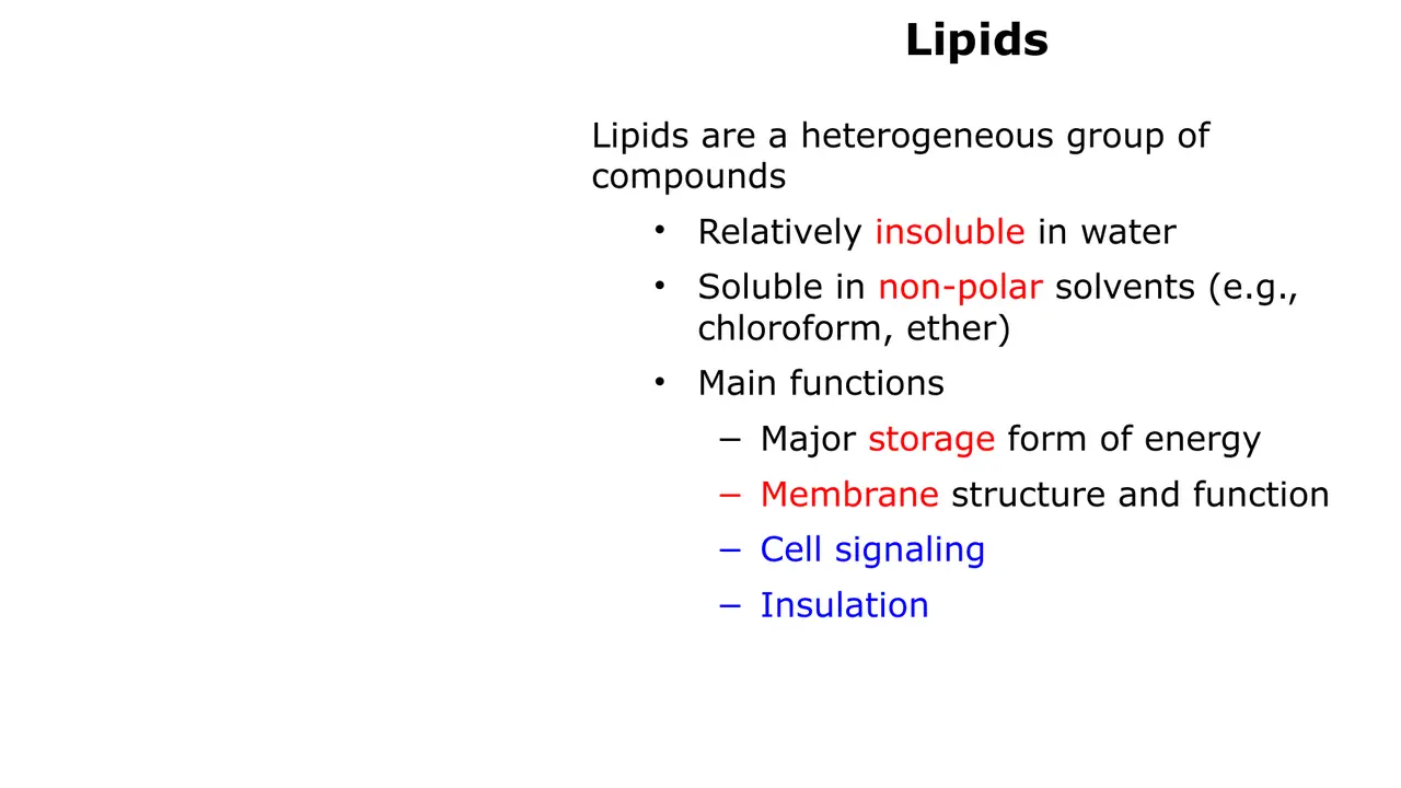 Lipids: insoluble in water, soluble in nonpolar solvents; four main functions.