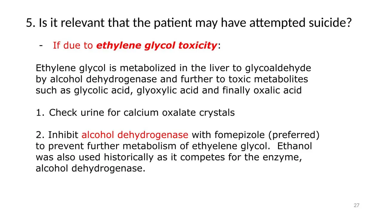 Ethylene glycol: alcohol dehydrogenase, oxalate crystals, fomepizole