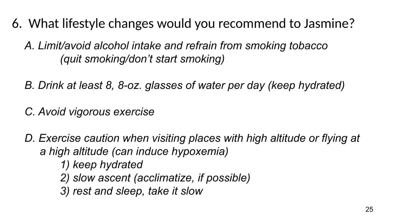 Lifestyle advice: limit alcohol, no smoking, hydrate, avoid vigorous exercise, altitude care