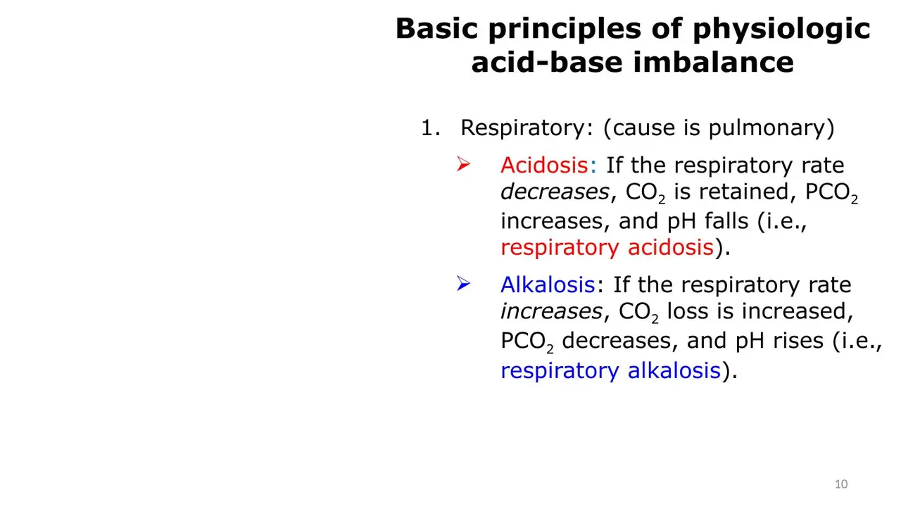 Respiratory: breathing too little retains CO2 (acidosis); too much blows it off (alkalosis).