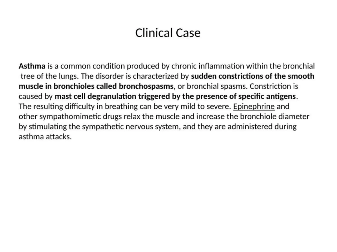 2025 lab case: asthma = bronchospasm of bronchiolar smooth muscle via mast cells; epinephrine relaxes it